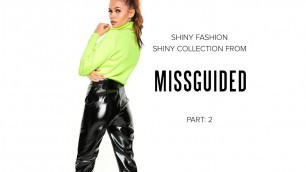 'Shiny Fashion [Missguided] P. 2'