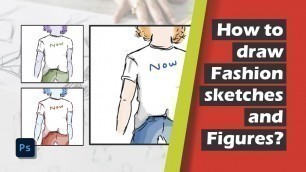 'How to draw Fashion sketches and Figures?'