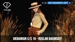 'Ukrainian Fashion Week Spring/Summer 2019 - Ruslan Baginskiy | FashionTV | FTV'