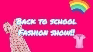 'My Back to school fashion show!!!!!